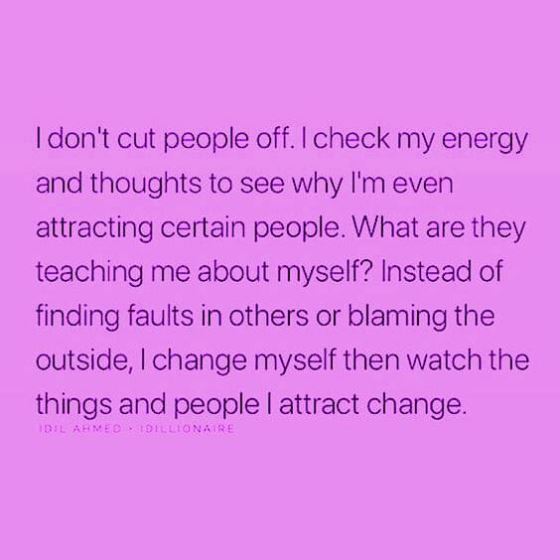 I change myself and watch the things and people I attract #friendshipquotes