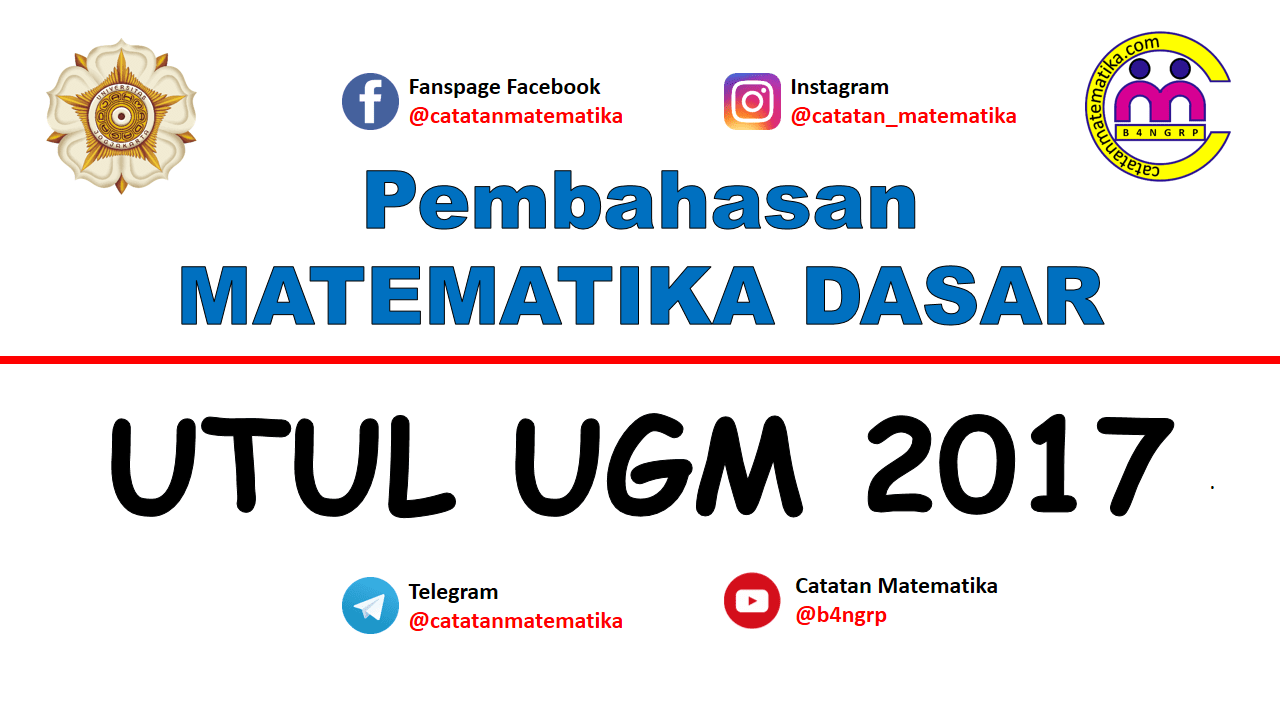 Pembahasan Soal Utul UGM 2017 Matematika Dasar