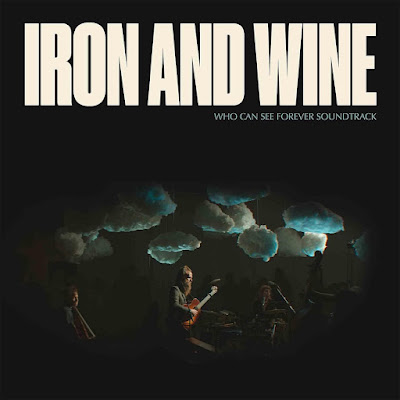 Who Can See Forever Iron And Wine Album