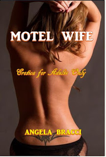 Motel Wife by Angela Bracci is intense erotica about swingers and cheating wives by Angela Bracci.