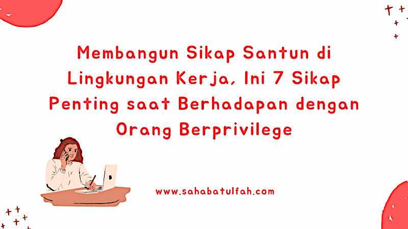 Membangun-Sikap-Santun-dan-Sikap-Penting-saat-Berhadapan-dengan-orang-berprivilege