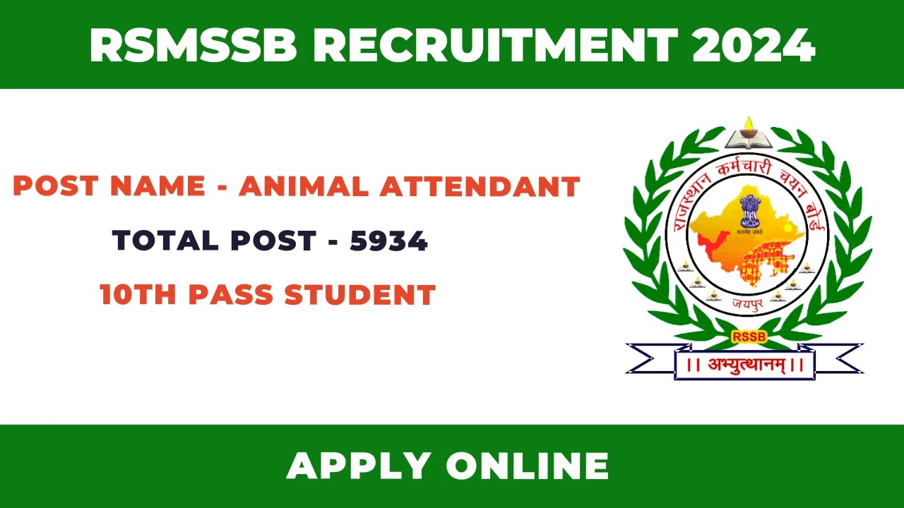 RSMSSB Recruitment 2024: 5934 Vacancies for Animal Attendant, Apply Online and Post Details