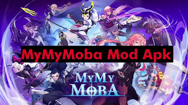 MyMyMoba Mod Apk