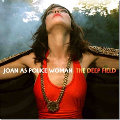 Joan-As-Police-Woman-The-Deep-Field