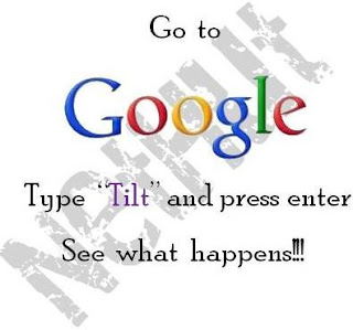 Go to google type " tilt " and press enter see what happens