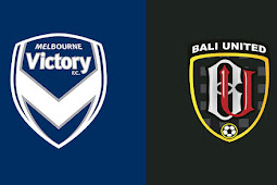 Prediksi Melbourne Victory vs Bali United, Piala Asia AFC 21 Januari 2020