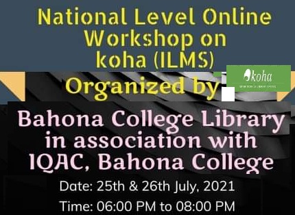  National Level Online Workshop on koha (ILMS) Date: 25-26 July, 2021. Time: 6-8 PM