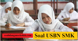 Kumpulan Soal USBN SMK Mata Pelajaran Normatif (Kurikulum 2013) dan Kunci Jawaban