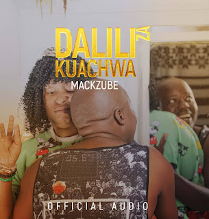 AUDIO | Mack Zube - Dalili Za kuachwa (Mp3 Audio Download)