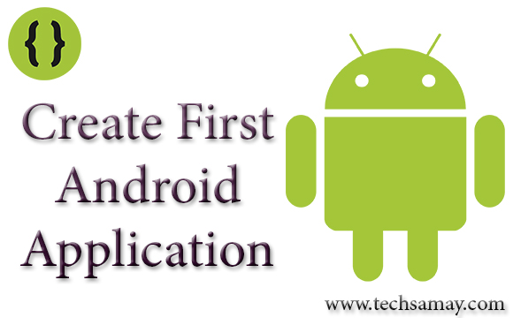 How To Make Your First Andriod Application | Tech Samay