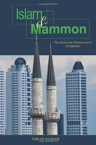 Islam and Mammon: The Economic Predicaments of Islamism (English Edition)