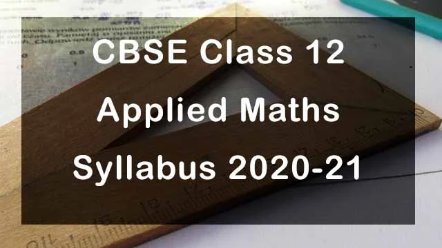 CBSE Class 12 Applied Maths Syllabus 2020-21