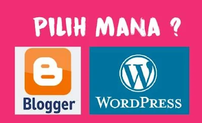 Lebih Bagus Blogger atau Wordpress