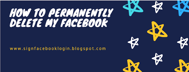How To Permanently Delete My Facebook