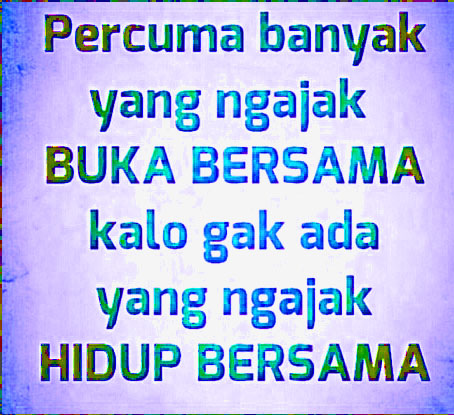 Buat para jomblo. Yang kuat ya pas lagi buka puasa gak da yang nemenin