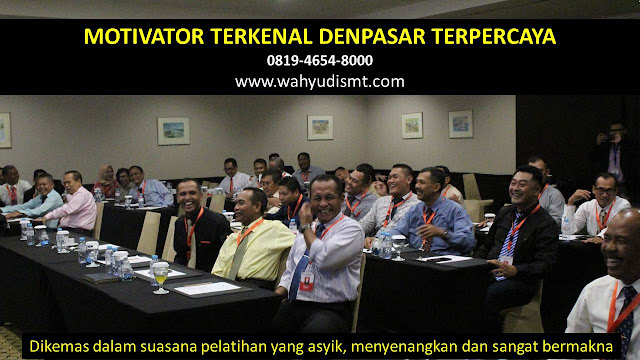 •              MOTIVATOR DI DENPASAR  •             JASA MOTIVATOR DENPASAR  •             MOTIVATOR DENPASAR TERBAIK  •             MOTIVATOR PENDIDIKAN  DENPASAR  •             TRAINING MOTIVASI KARYAWAN DENPASAR  •             PEMBICARA SEMINAR DENPASAR  •             CAPACITY BUILDING DENPASAR DAN TEAM BUILDING DENPASAR  •             PELATIHAN/TRAINING SDM DENPASAR