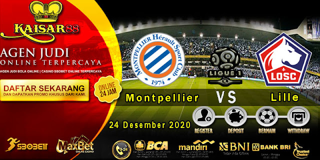 Prediksi Bola Terpercaya Liga Prancis Montpellier vs Lille 24 Desember 2020