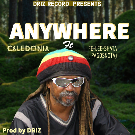 Caledonia- Anywhere ft Felih_Shata (Pagosnota)