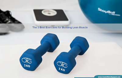 Building Lean Muscle with 3 best Exercises