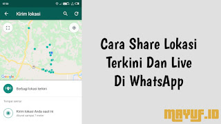 Cara Share Lokasi Terkini Dan Live Di WhatsApp