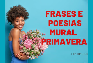 Frases e poesias de primavera para Mural