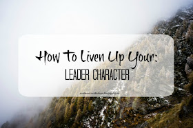 http://scattered-scribblings.blogspot.com/2017/01/how-to-liven-up-your-leader-character.html