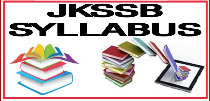 Download Updated JKSSB Syllabus For Posts Advertised Under Notification No. 4, 5, 6 And 7 Of 2020