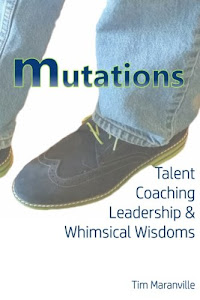 Mutations: Talent Coaching, Leadership, and Whimsical Wisdoms