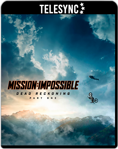 Mission: Impossible - Dead Reckoning Part One (2023) 1080p TELESYNC Dual Latino-Inglés