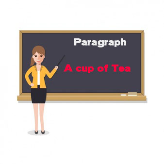 A cup of tea: paragraph for the jsc,ssc, hsc,psc