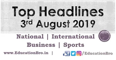 Top Headlines 3rd August 2019: EducationBro