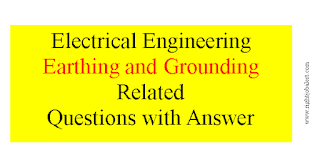 Electrical Engineering Earthing/ Grounding Related Questions with Answer