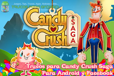 Trucos Candy Crush Saga para Android y Facebook