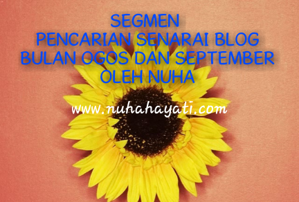 SEGMEN PENCARIAN SENARAI BLOG BULAN OGOS DAN SEPTEMBER OLEH NUHA