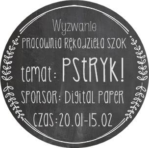 http://pracowniarekodzielaszok.blogspot.com/2015/01/wyzwanie-17-pstryk.html