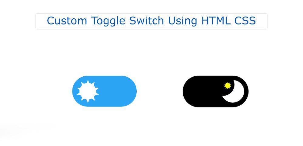 Custom Toggle Switch Using HTML CSS