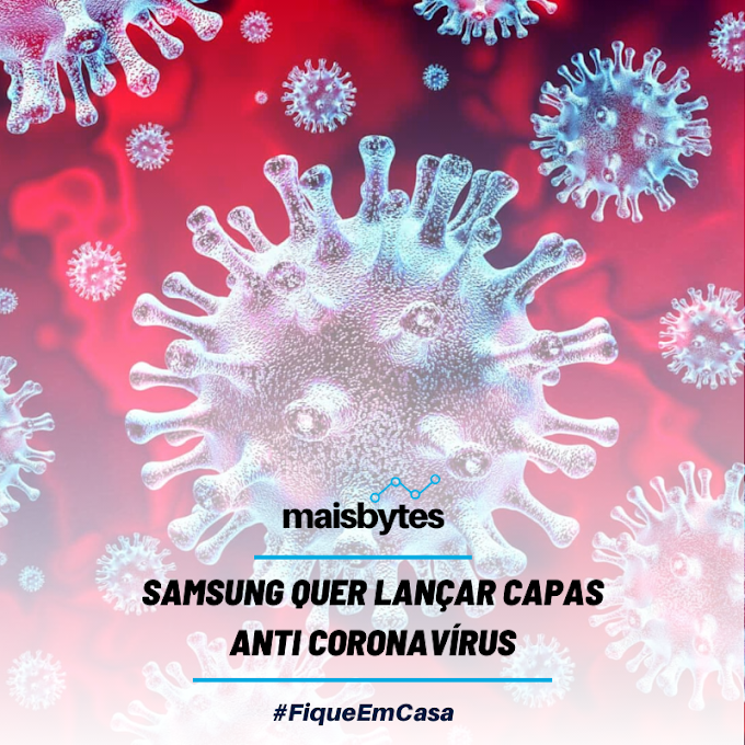 [SAMSUNG QUER LANÇAR CAPAS ANTI CORONAVÍRUS]