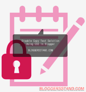 Disable Copy Text Selection In Blogger Template Using CSS How to Disable Copy Text Selection Using CSS In Blogger Template Disable Copy Text Selection In Blogger Template Using CSS