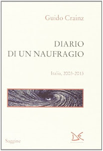 Diario di un naufragio. Italia 2003-2013