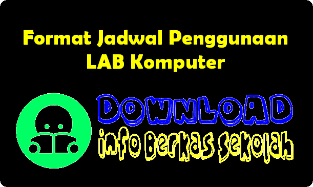  Format ini dipakai untuk menjadwal ulang siapa saja yang akan memakai Laboratorium  Format Jadwal Penggunaan LAB Komputer