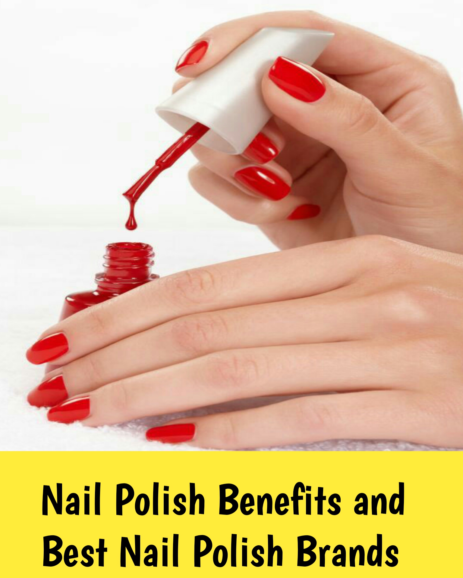 Nail Polish Benefits and Best Nail Polish Brands