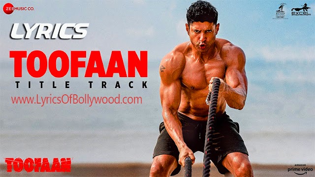 Toofaan Title Track Song Lyrics | Toofaan | Farhan Akhtar, Mrunal T | Siddharth M | Shankar Ehsaan Loy | Javed Akhtar