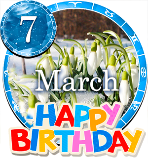 March 7 Birthday Horoscope