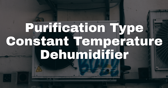 Purification Type Constant Temperature Dehumidifier 