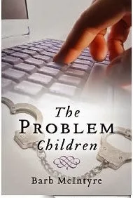 THE PROBLEM CHILDREN book promotion by Barb McIntyre