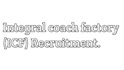 Integral coach factory(ICF) recruitment
