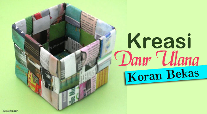 Cara Membuat Kerajinan  Tangan Dari Koran  bekas  Rumah 