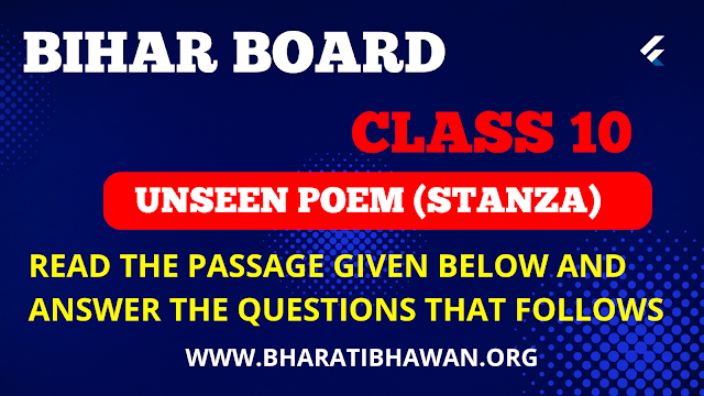 Bihar Board Class 10th English | Comprehension | UNSEEN POEM (STANZA) | Read the following poem carefully and answer the questions given below