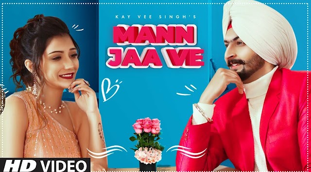 Mann Ja Ve Lyrics – Kay Vee Singh