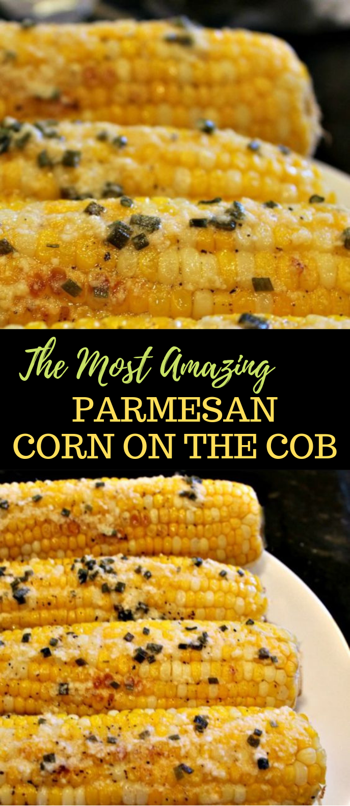 The Most Amazing Parmesan Chive Corn on the Cob #BBQ #Party